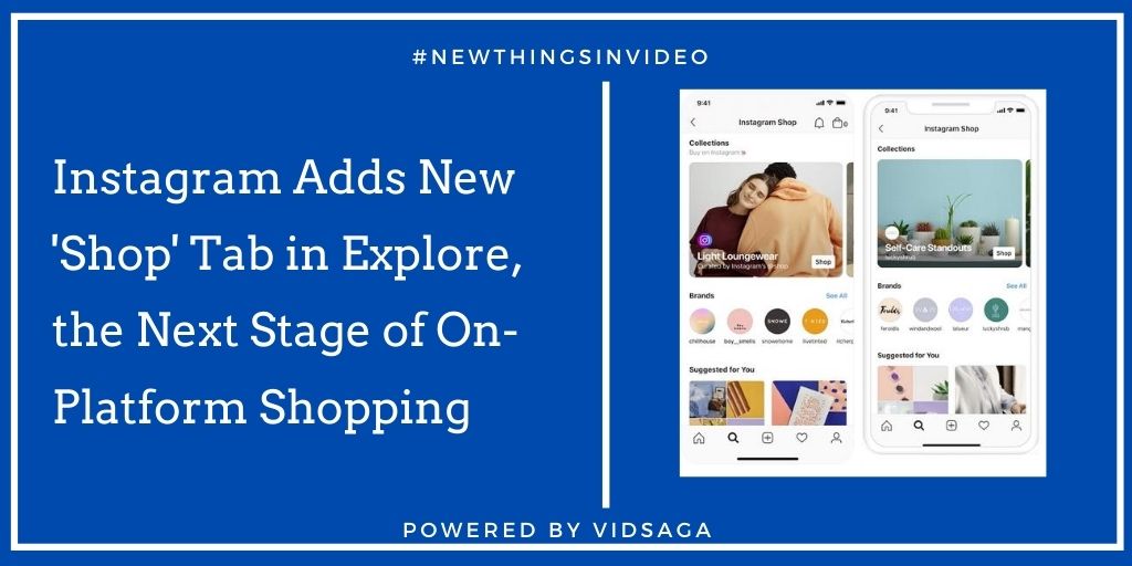 Instagram Adds New'Shop' Tab in Explore, the Next Stage of On-Platform Shopping