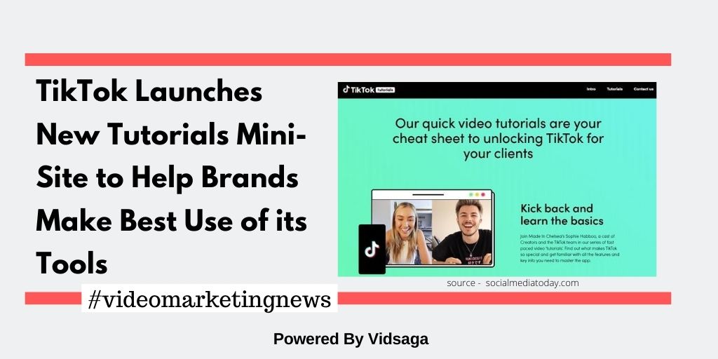 TikTok Launches New Tutorials Mini-Site to Help Brands Make Best Use of its Tools