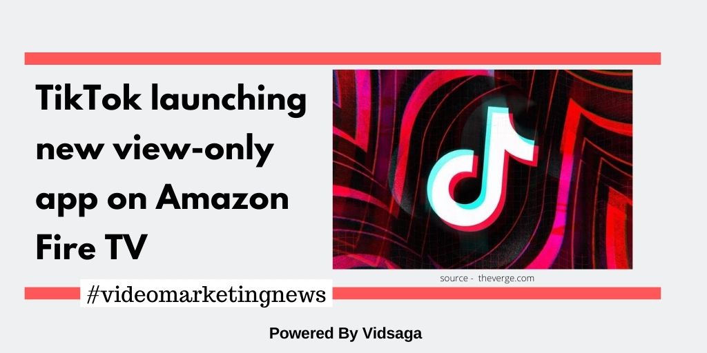 TikTok launching new view-only app on Amazon Fire TV