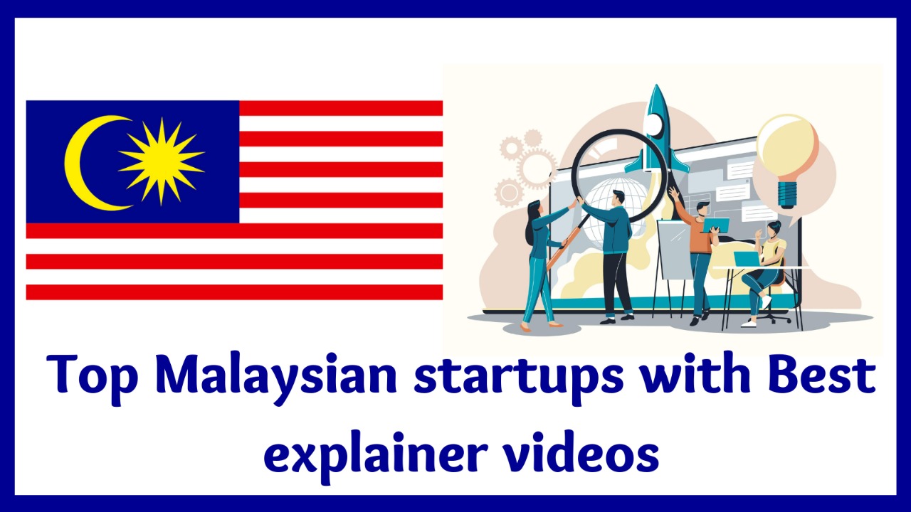 Top 25 Malaysian Startups With Best Explainer Videos - Vidsaga.com